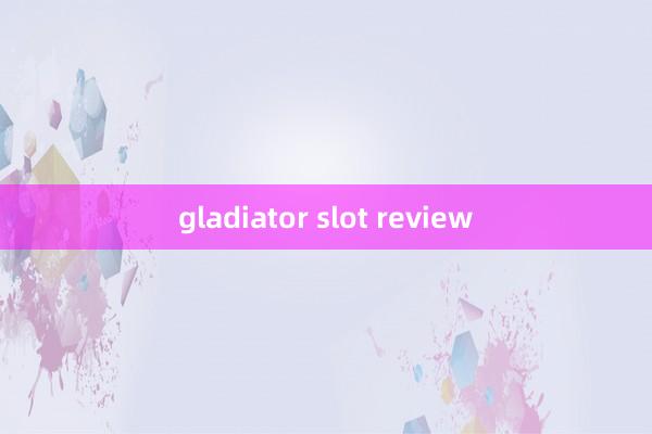 gladiator slot review