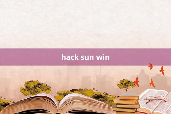 hack sun win