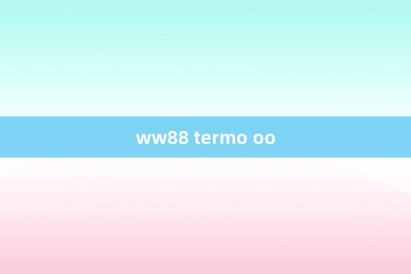 ww88 termo oo