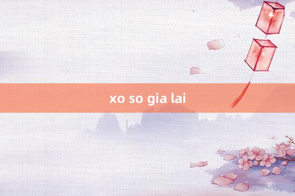 xo so gia lai