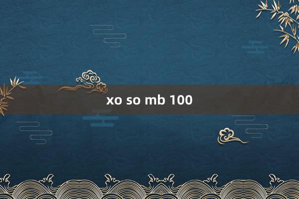 xo so mb 100