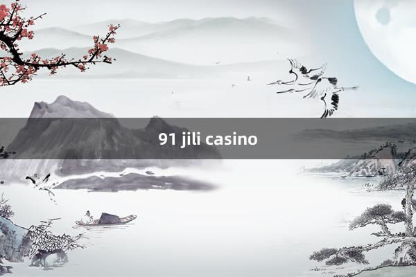 91 jili casino