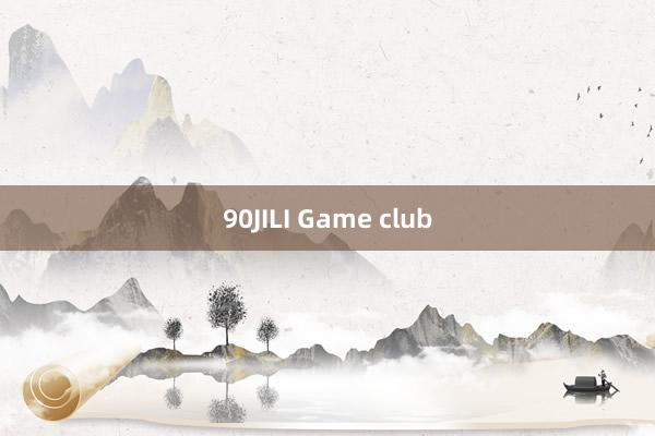 90JILI Game club